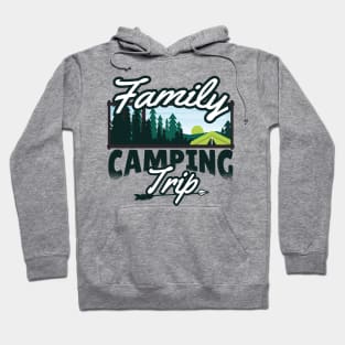 FAMILY CAMPING TRIP Hoodie